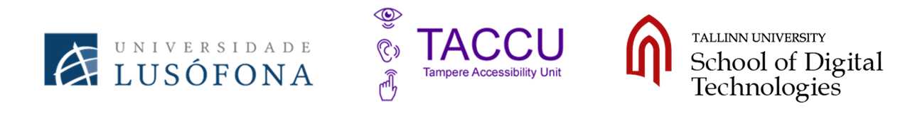 Lusofona University, TACCU Tampere Accessibility Unit and Tallinn University School of Digital Technologies logos.