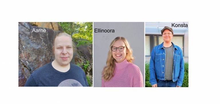 Research Assistants. Aarne, white male, blond hair, black t-shirt. Ellinoora, while female, blond long hair, glasses, pink sweater. Konsta, white male, glasses, hat, jeans jacket, striped shirt.