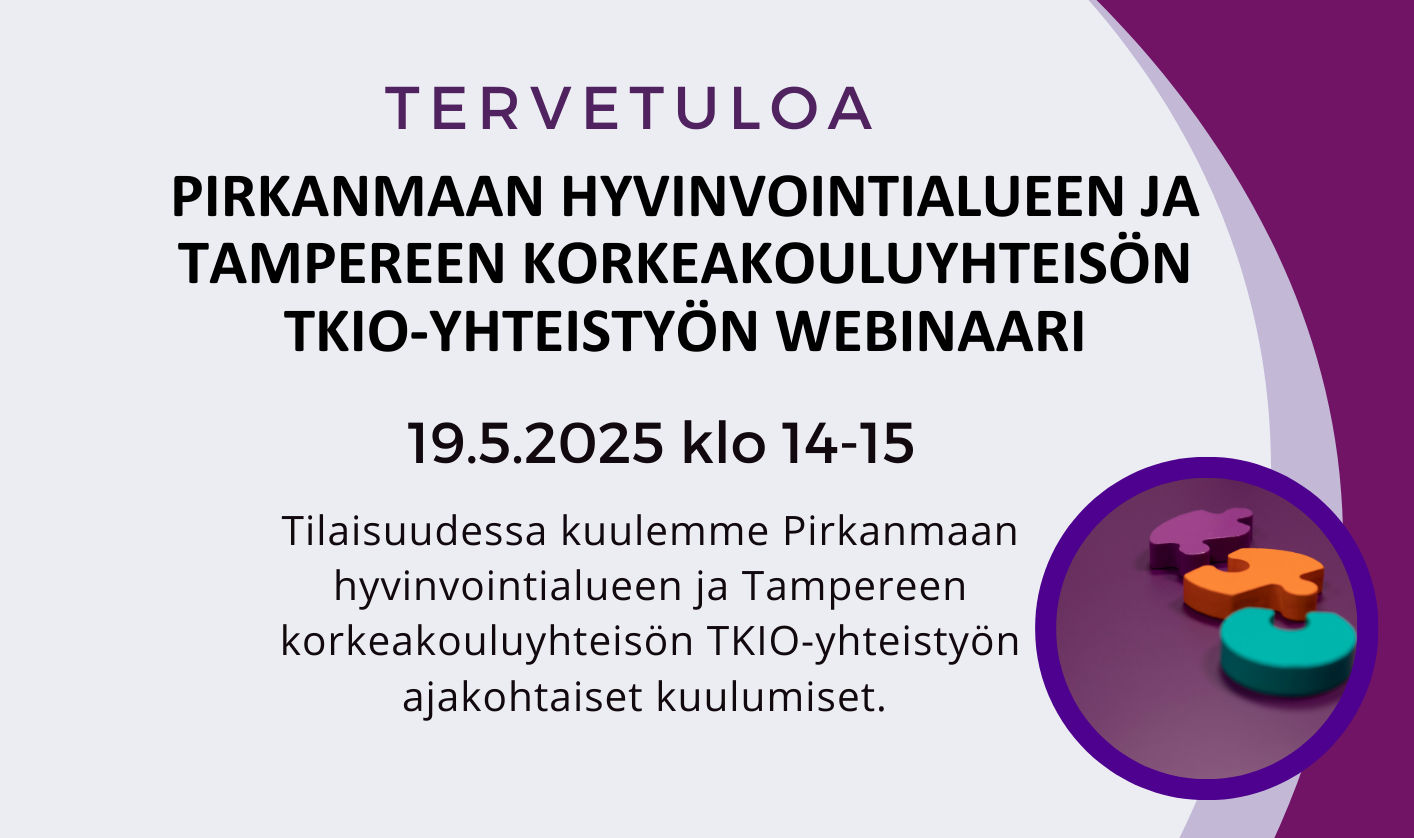 Pirkanmaan hyvinvointialueen ja Tampereen korkeakouluyhteisön webinaarin mainos
