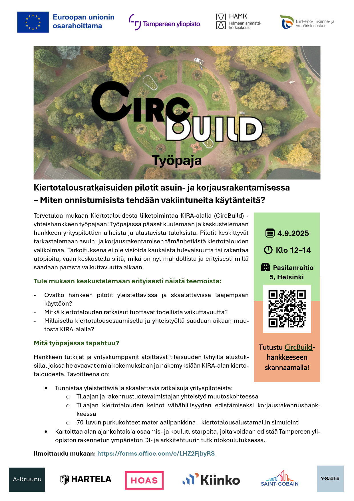 Työpaja on osoitteessa Pasilanraitio 5, Helsinki
