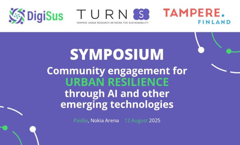 Symposium: Community engagement for urban resilience through AI and other emerging technologies. Paidia, Nokia Arena, 12 August 2025. Organized by DigiSus, TURNS and city of Tampere.