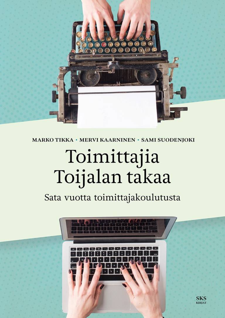 Toimittajia Toijalan takaa -kirjan kansi. Kuvan yläreunassa ylösalaisin kuvattuna vanha mekaaninen kirjoituskone ja ihmisen kädet kirjoittamassa, alareunassa kannettava tietokone ja kirjoittava käsipari. Kirjan ja tekijöiden niimet kuvan keskellä.