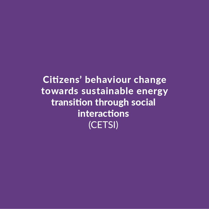 Citizens’ behaviour change towards sustainable energy transition through social interactions (CETSI)